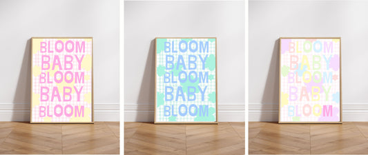 BLOOM BABY BLOOM ART PRINT